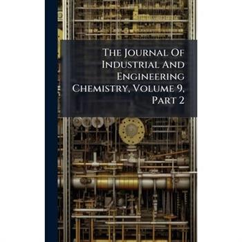 The Journal Of Industrial And Engineering Chemistry, Volume 9, Part 2