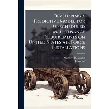 Developing a Predictive Model for Unscheduled Maintenance Requirements on United States Air Force Installations