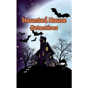 Haunted House Detectives
