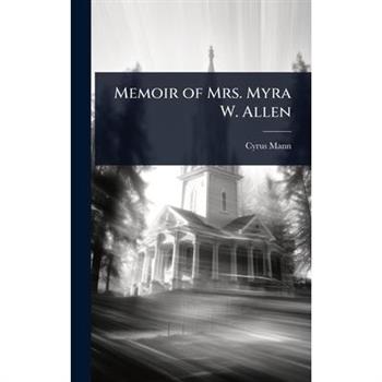 Memoir of Mrs. Myra W. Allen
