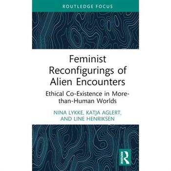 Feminist Reconfigurings of Alien Encounters
