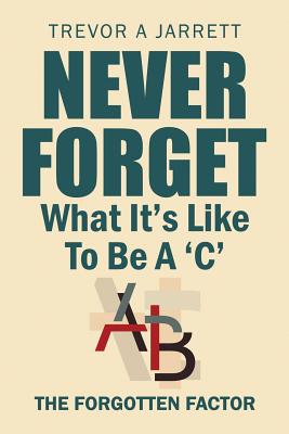Never Forget What It Like to Be a C