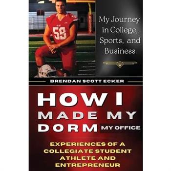 How I Made My Dorm My Office