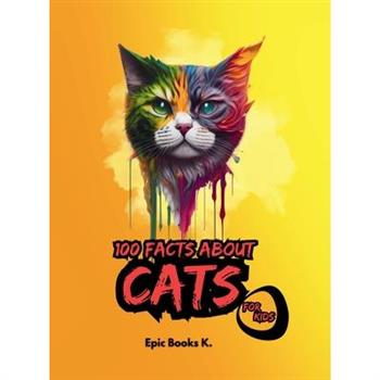 100 Facts about Cats for Kids