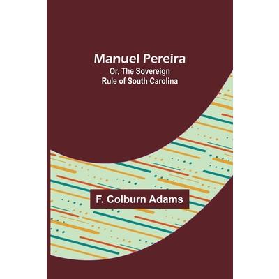 Manuel Pereira; Or, The Sovereign Rule of South Carolina