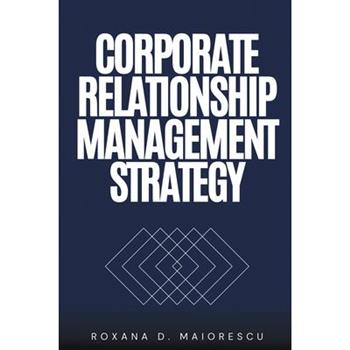 Corporate Relationship Management Strategy