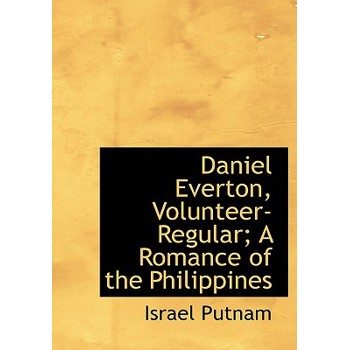 Daniel Everton, Volunteer-Regular; A Romance of the Philippines