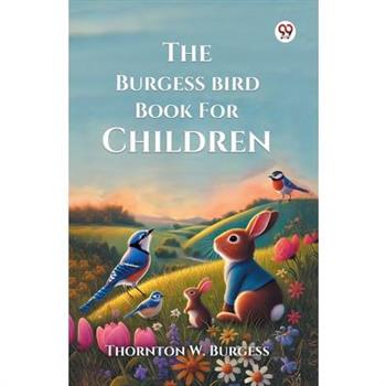 The Burgess Bird Book For Children