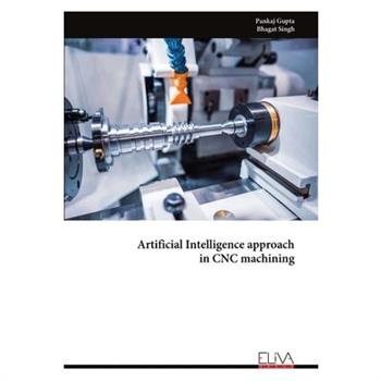 Artificial Intelligence approach in CNC machining