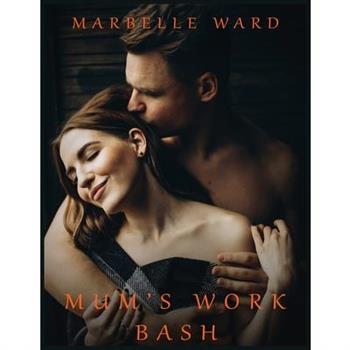 Mum’s Work Bash - Hot Erotica Short Stories