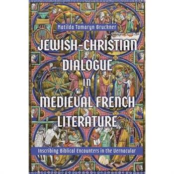Jewish-Christian Dialogue in Medieval French Literature