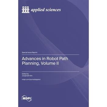 Advances in Robot Path Planning, Volume II