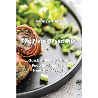 The Plant-Based Diet