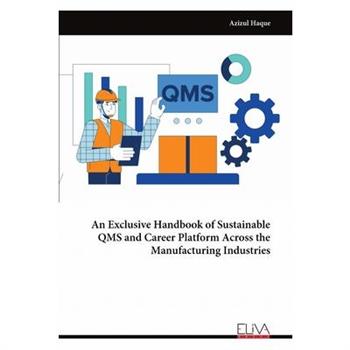 An Exclusive Handbook of Sustainable QMS and Career Platform Across the Manufacturing Industries
