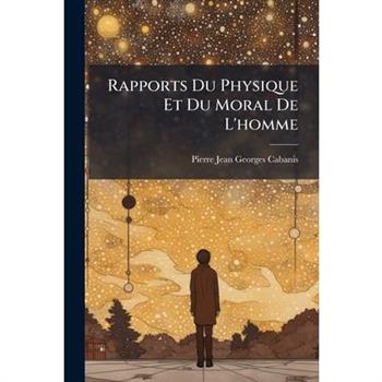 Rapports Du Physique Et Du Moral De L’homme