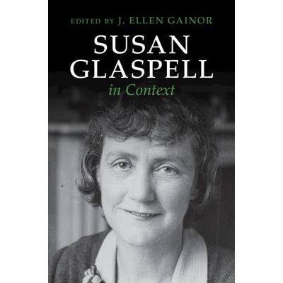 Susan Glaspell in Context