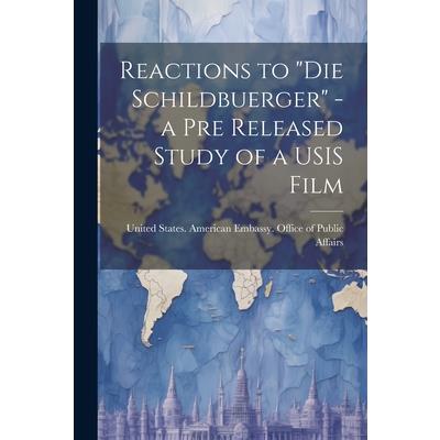 Reactions to ”Die Schildbuerger” - a pre Released Study of a USIS Film