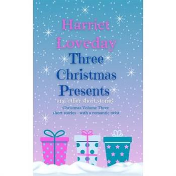Three Christmas Presents