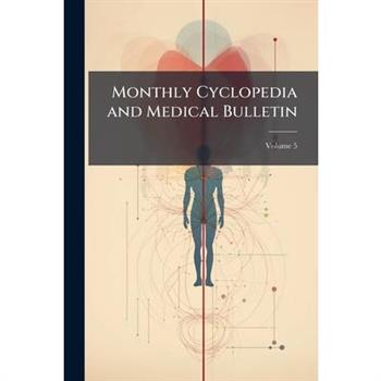 Monthly Cyclopedia and Medical Bulletin