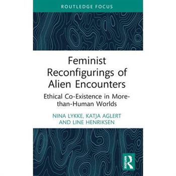 Feminist Reconfigurings of Alien Encounters