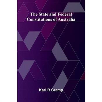 The State and Federal Constitutions of Australia