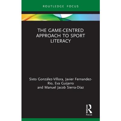 The Game-Centred Approach to Sport Literacy