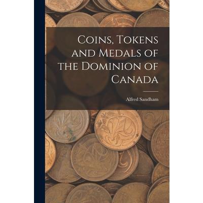 Coins, Tokens and Medals of the Dominion of Canada