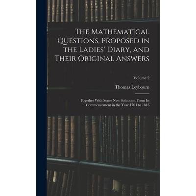 The Mathematical Questions, Proposed in the Ladies’ Diary, and Their Original Answers