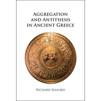Aggregation and Antithesis in Ancient Greece