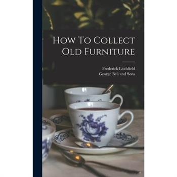 How To Collect Old Furniture