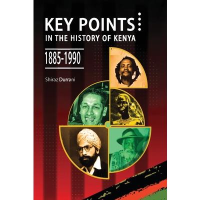 Key Points in the History of Kenya,1885-1990