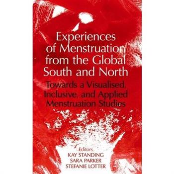 Experiences of Menstruation from the Global South and North