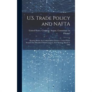U.S. Trade Policy and NAFTA