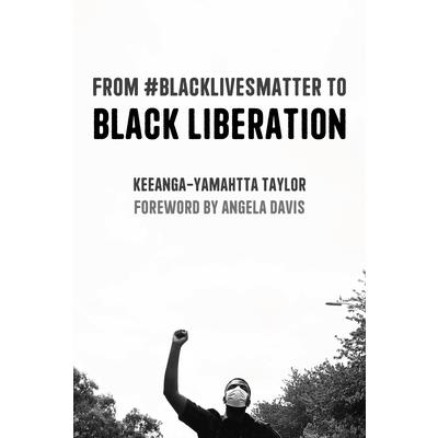From #Blacklivesmatter to Black Liberation (Expanded Second Edition)