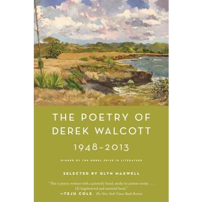 The Poetry of Derek Walcott 1948-2013