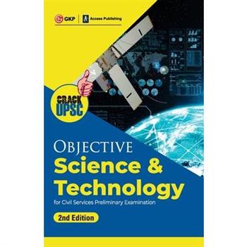 Objective Science and Technology 2ed (UPSC Civil Services Preliminary Examination) by GKP/Access