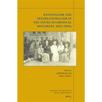Nationalism and Internationalism in the Young Ecumenical Movement, 1895-1920s