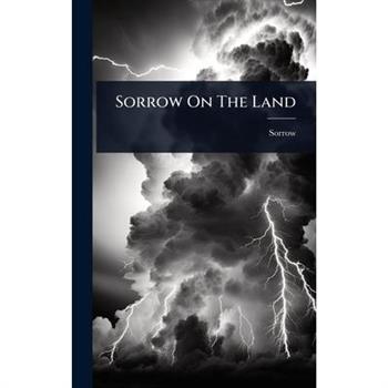 Sorrow On The Land