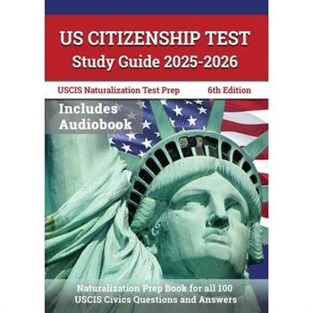 US Citizenship Test Study Guide 2025-2026