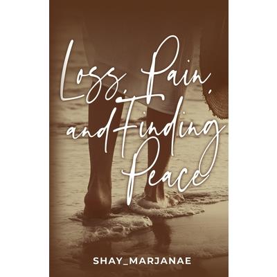 Loss, Pain, and Finding Peace