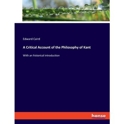 A Critical Account of the Philosophy of Kant