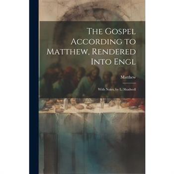 The Gospel According to Matthew, Rendered Into Engl
