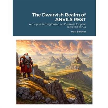 The Dwarvish Realm of ANVILS REST