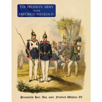 The Prussian Army, under Friedrich Wilhelm IV