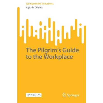 The Pilgrim's Guide to the Workplace