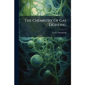 The Chemistry Of Gas Lighting