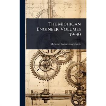 The Michigan Engineer, Volumes 39-40
