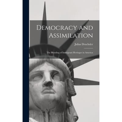 Democracy and Assimilation; the Blending of Immigrant Heritages in America
