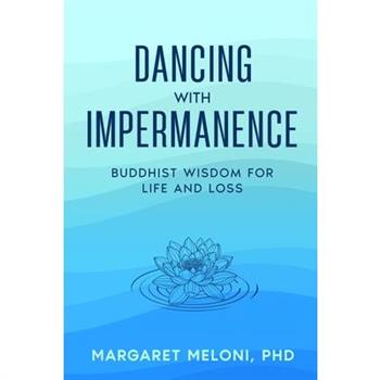 Dancing with Impermanence
