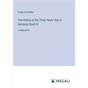 The History of the Thirty Years' War in Germany; Book IV